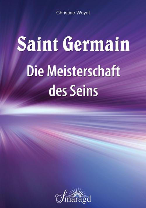 Cover of the book Saint Germain: Die Meisterschaft des Seins by Christine Woydt, epubli