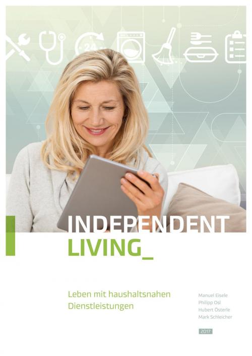 Cover of the book Independent Living by Mark Schleicher, Hubert Österle, Philipp Osl, Manuel Eisele, epubli