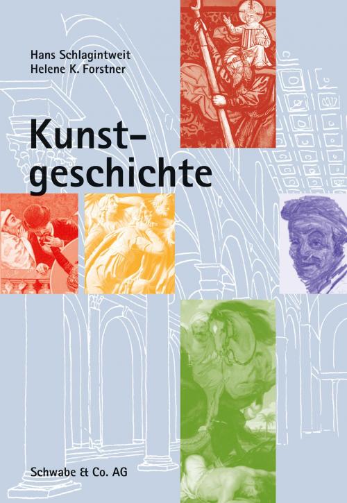 Cover of the book Kunstgeschichte by Hans Schlagintweit, Helene K Forstner, Schwabe Verlag Basel