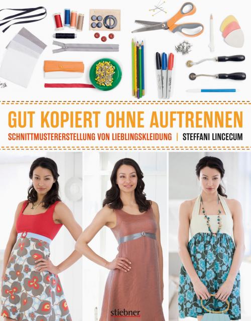 Cover of the book Gut kopiert ohne Auftrennen by Steffani Lincecum, Stiebner