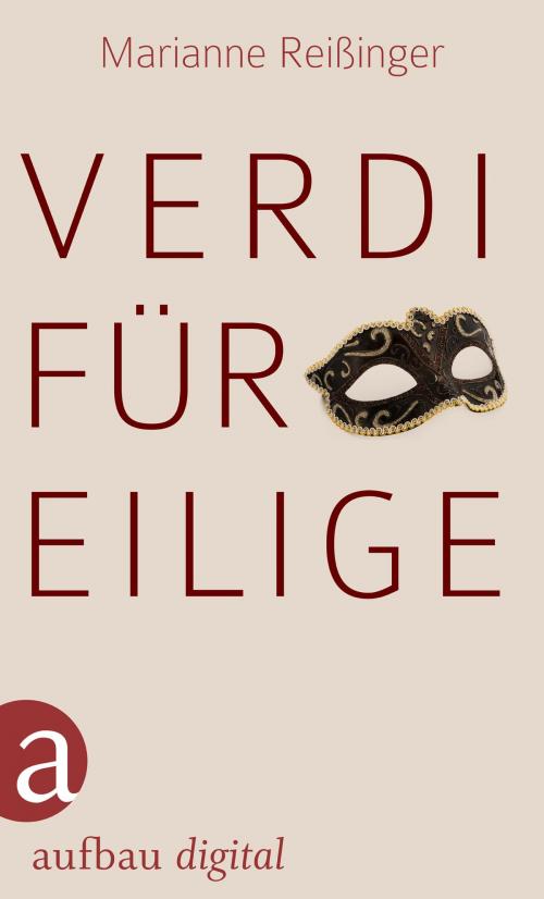 Cover of the book Verdi für Eilige by Dr. Marianne Reißinger, Aufbau Digital