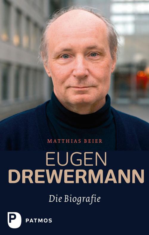 Cover of the book Eugen Drewermann by Matthias Beier, Patmos Verlag