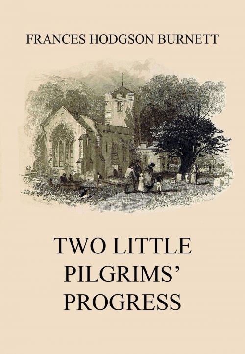 Cover of the book Two Little Pilgrims' Progress by Frances Hodgson Burnett, Jazzybee Verlag