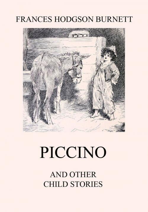 Cover of the book Piccino (and other Child Stories) by Frances Hodgson Burnett, Jazzybee Verlag