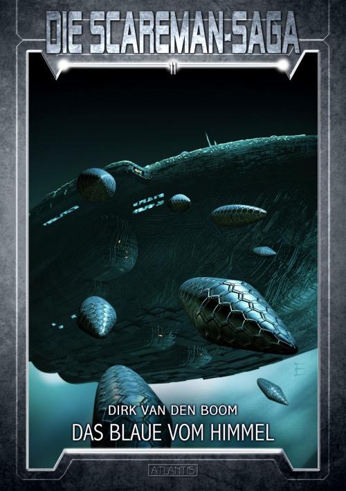 Cover of the book Die Scareman-Saga 11: Das Blaue vom Himmel by Dirk van den Boom, Atlantis Verlag