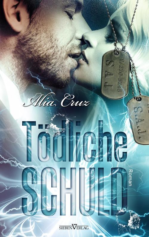 Cover of the book Tödliche Schuld by Alia Cruz, Sieben Verlag