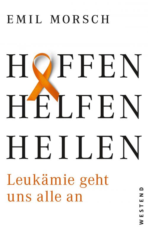 Cover of the book Hoffen, Helfen, Heilen by Emil Morsch, Westend Verlag