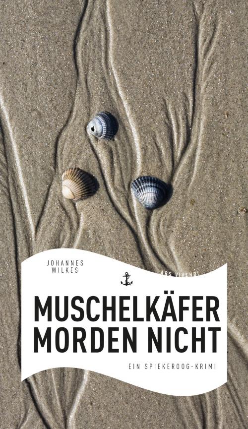 Cover of the book Muschelkäfer morden nicht (eBook) by Johannes Wilkes, ars vivendi Verlag