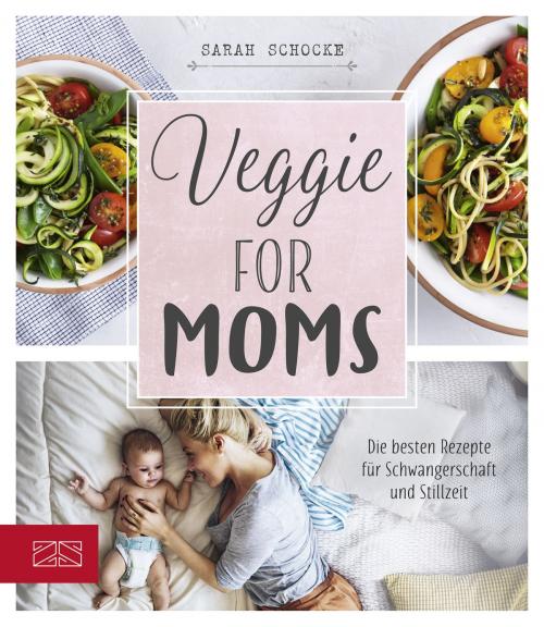 Cover of the book Veggie for Moms by Sarah Schocke, ZS Verlag GmbH