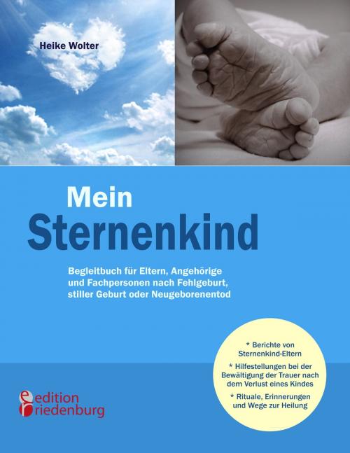 Cover of the book Mein Sternenkind - Begleitbuch für Eltern, Angehörige und Fachpersonen nach Fehlgeburt, stiller Geburt oder Neugeborenentod by Heike Wolter, Edition Riedenburg E.U.