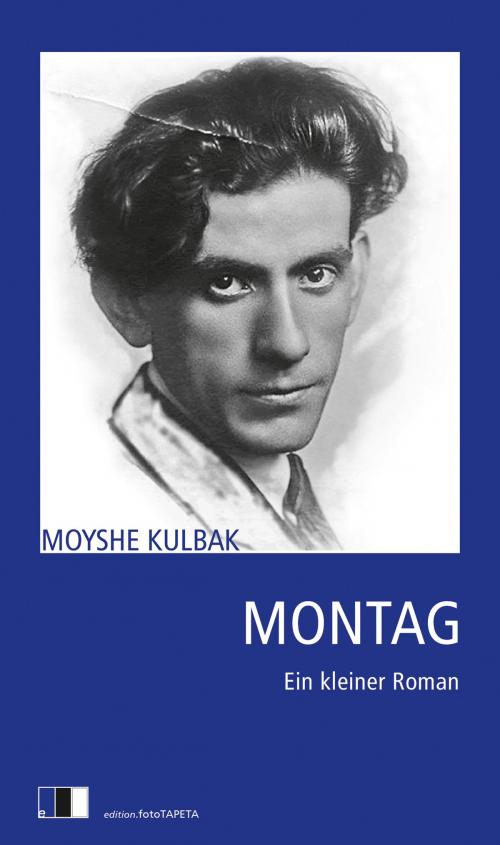 Cover of the book Montag by Moyshe Kulbak, Edition fotoTAPETA