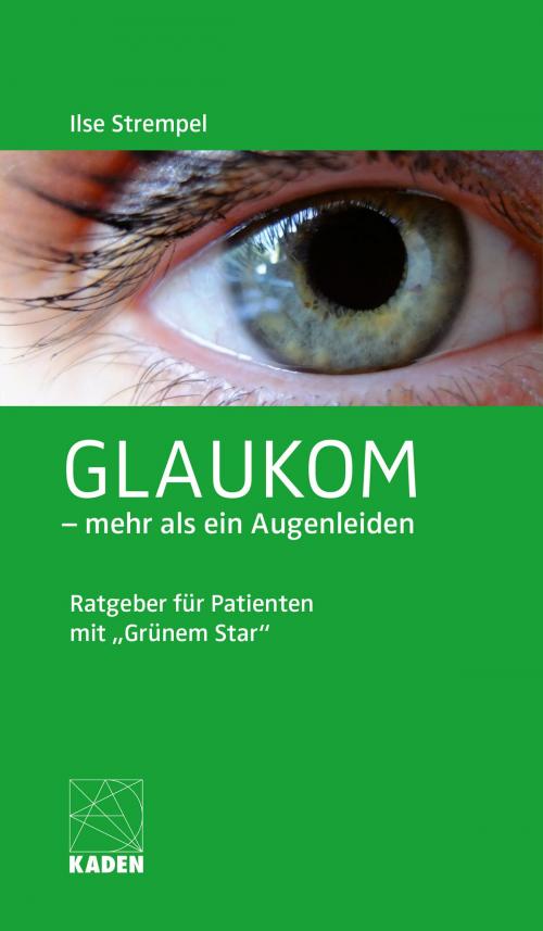Cover of the book Glaukom – mehr als ein Augenleiden by Ilse Strempel, Kaden Verlag