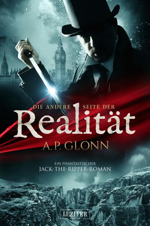 Cover of the book DIE ANDERE SEITE DER REALITÄT by A.P. Glonn, Luzifer-Verlag