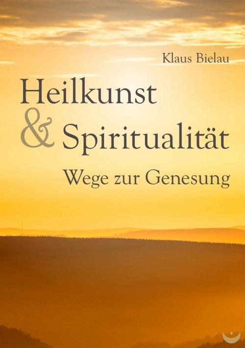 Cover of the book Heilkunst und Spiritualität by Klaus Bielau, Zeitenwende