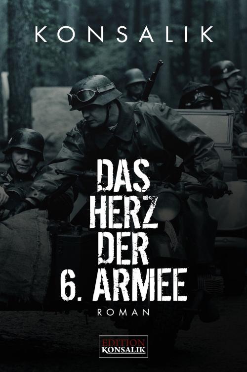 Cover of the book Das Herz der 6. Armee by Heinz G. Konsalik, Edition Konsalik