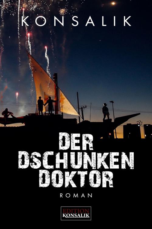 Cover of the book Der Dschunkendoktor by Heinz G. Konsalik, Edition Konsalik