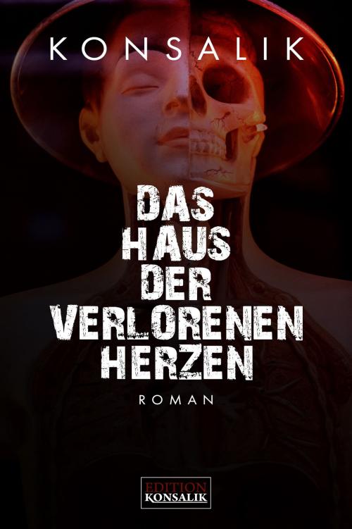 Cover of the book Das Haus der verlorenen Herzen by Heinz G. Konsalik, Edition Konsalik