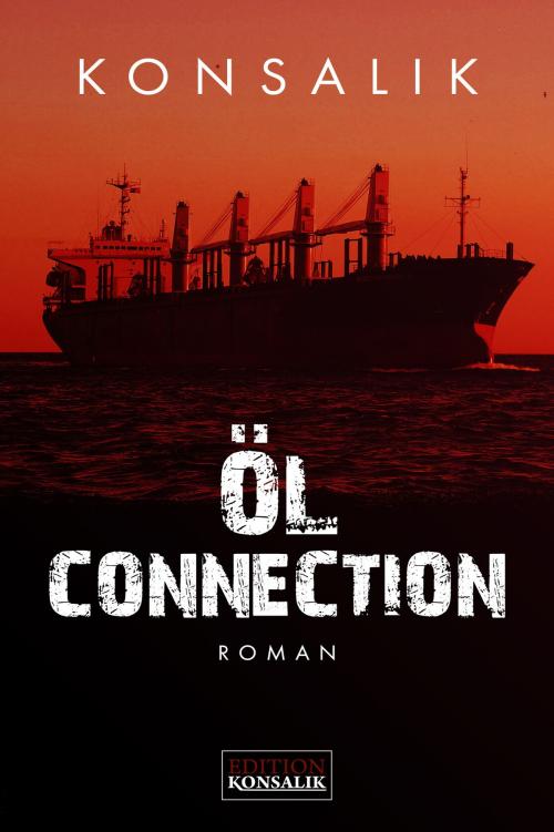 Cover of the book Öl-Connection by Heinz G. Konsalik, Edition Konsalik