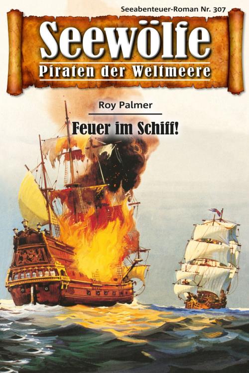 Cover of the book Seewölfe - Piraten der Weltmeere 307 by Roy Palmer, Pabel eBooks