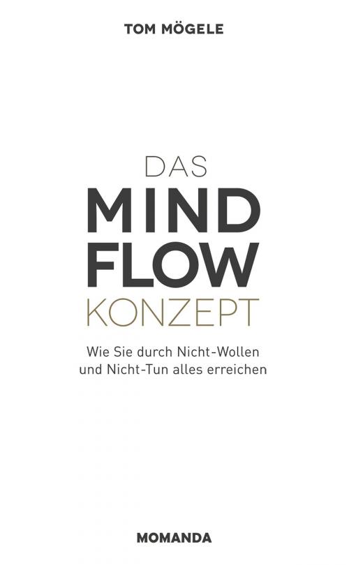 Cover of the book Das MINDFLOW Konzept by Tom Mögele, Momanda