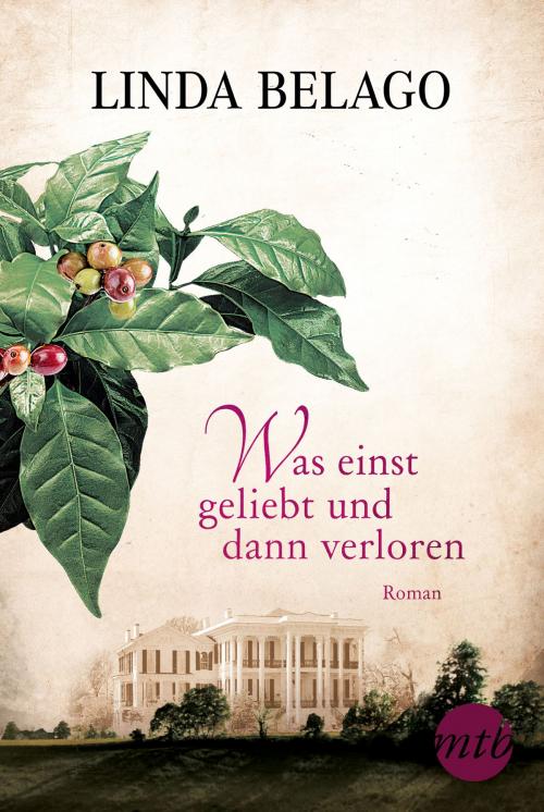 Cover of the book Was einst geliebt und dann verloren by Linda Belago, MIRA Taschenbuch