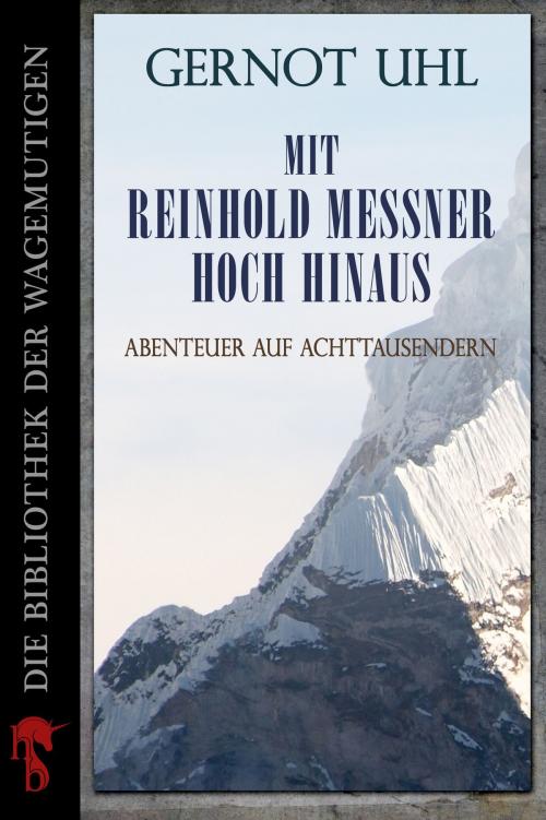 Cover of the book Mit Reinhold Messner hoch hinaus by Gernot Uhl, hockebooks: e-book first