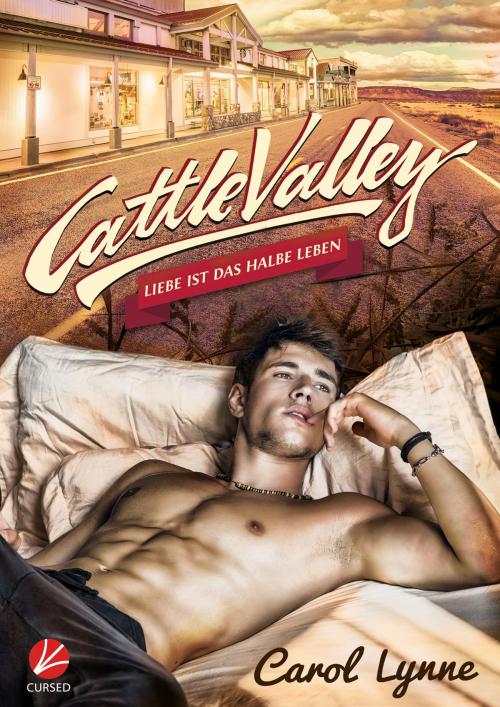 Cover of the book Cattle Valley: Liebe ist das halbe Leben by Carol Lynne, Cursed Verlag