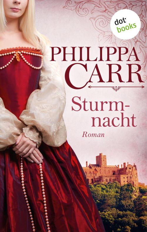 Cover of the book Sturmnacht: Die Töchter Englands - Band 3 by Philippa Carr, dotbooks GmbH