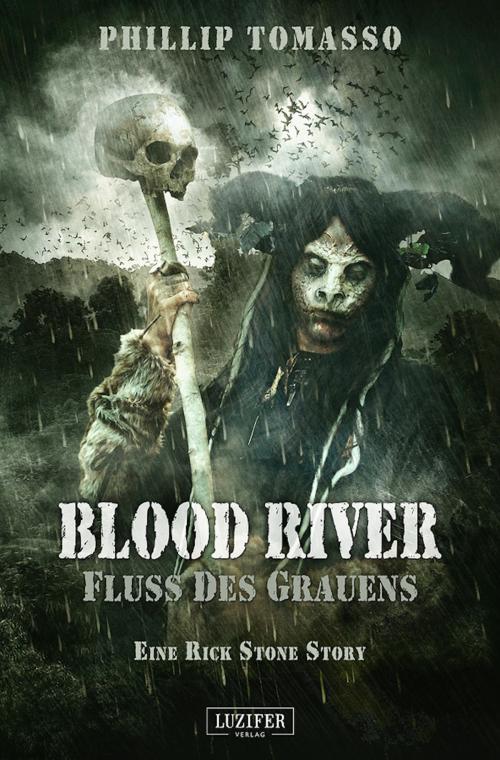 Cover of the book BLOOD RIVER - FLUSS DES GRAUENS by Phillip Tomasso, Luzifer-Verlag