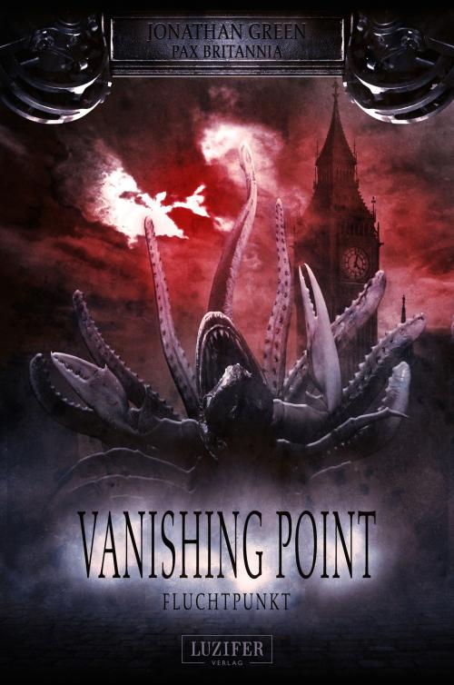 Cover of the book Vanishing Point - Fluchtpunkt (Pax Britannia) by Jonathan Green, Luzifer-Verlag