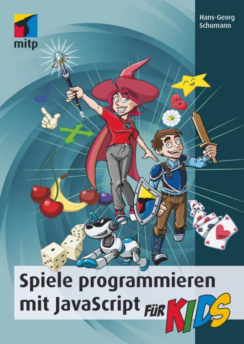 Cover of the book Spiele programmieren mit JavaScript für Kids by Hans-Georg Schumann, MITP