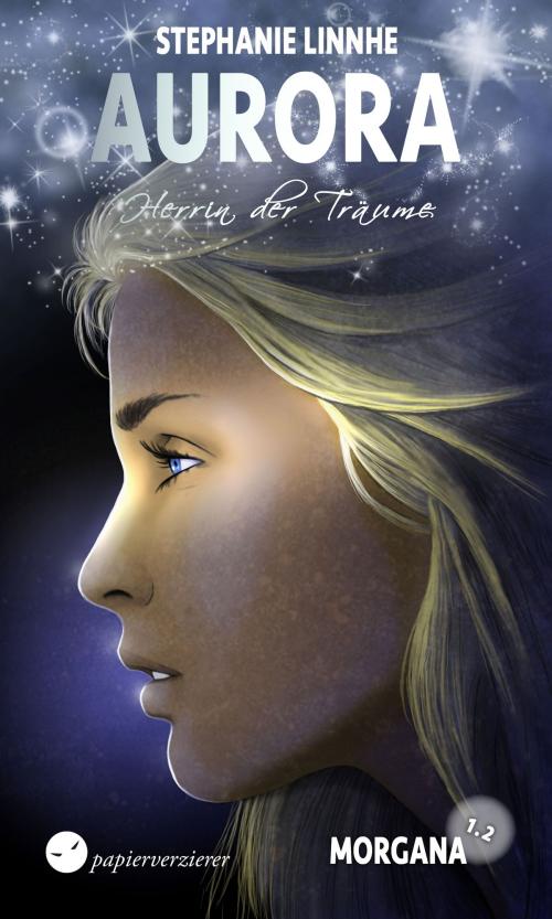 Cover of the book Morgana (1.2) - Herrin der Träume by Stephanie Linnhe, Papierverzierer Verlag