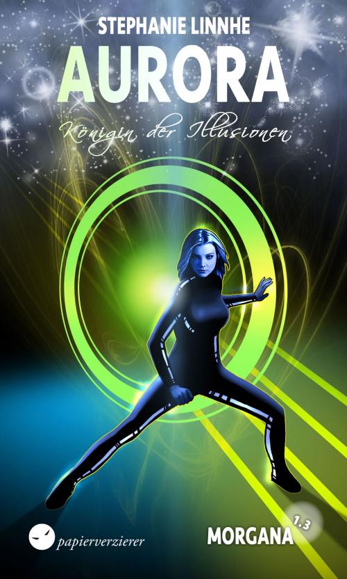 Cover of the book Morgana (1.3) - Königin der Illusionen by Stephanie Linnhe, Papierverzierer Verlag, Papierverzierer Verlag