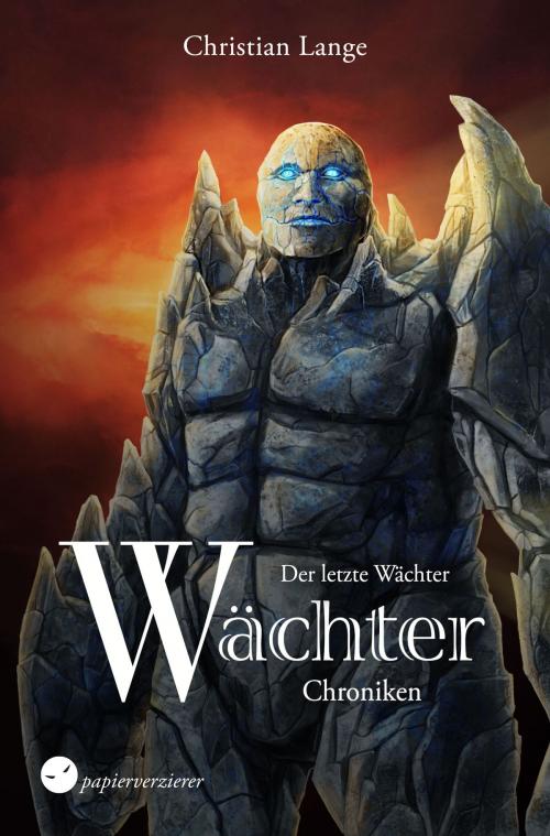 Cover of the book Der letzte Wächter by Christian Lange, Papierverzierer Verlag, Papierverzierer Verlag