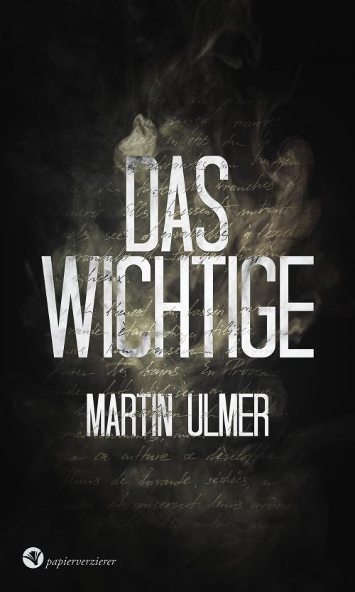 Cover of the book Das Wichtige by Martin Ulmer, Papierverzierer Verlag