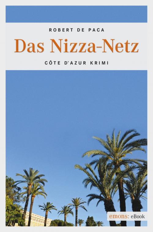 Cover of the book Das Nizza-Netz by Robert de Paca, Emons Verlag