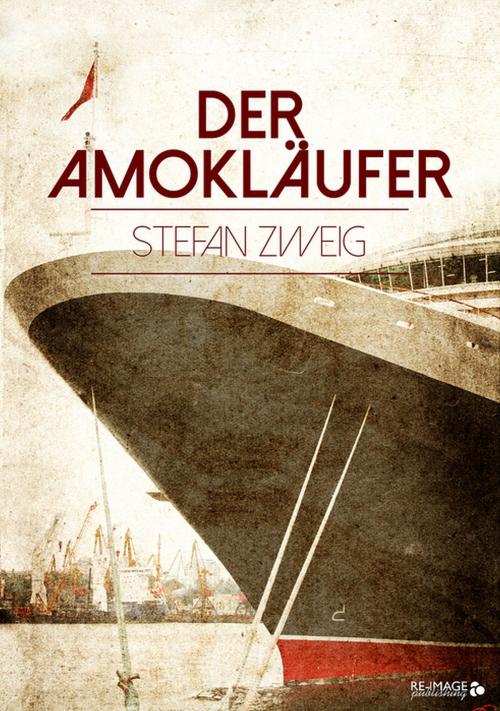 Cover of the book Der Amokläufer by Stefan Zweig, Re-Image Publishing