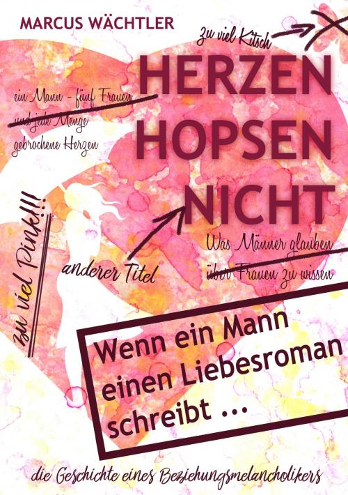 Cover of the book Herzen hopsen nicht by Marcus Wächtler, Edition Elbflorenz