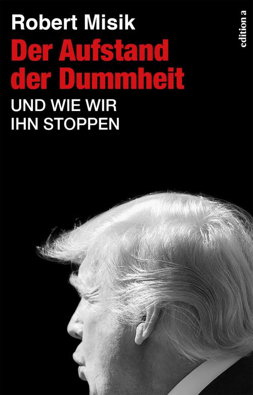 Cover of the book Der Aufstand der Dummheit by Robert Misik, edition a
