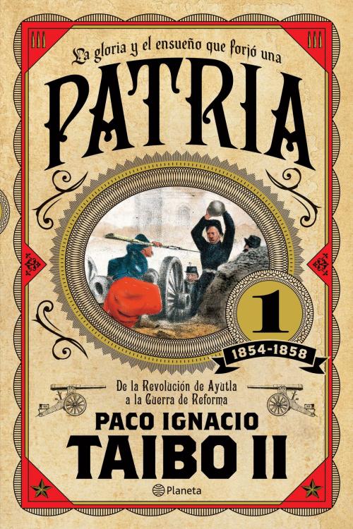 Cover of the book Patria 1 by Paco Ignacio Taibo II, Grupo Planeta - México