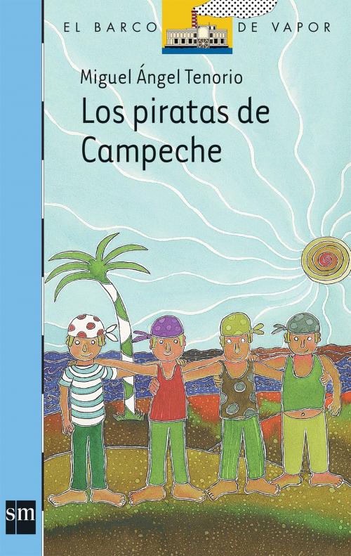 Cover of the book Los piratas de Campeche by Miguel Ángel Tenorio, Ediciones SM