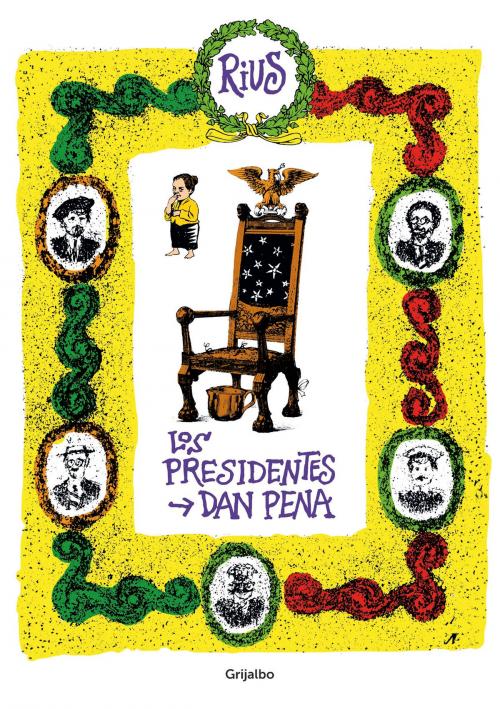 Cover of the book Los presidentes dan pena (Colección Rius) by Rius, Penguin Random House Grupo Editorial México