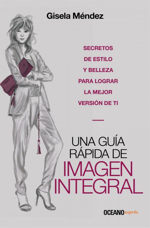 Cover of the book Una guía rápida de imagen integral by Gisela Méndez, Océano exprés