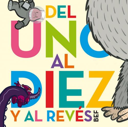 Cover of the book Del uno al diez y al revés by Bernardo (Bef) Fernández, Océano Travesía