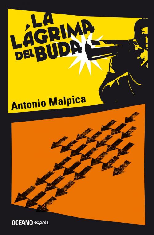 Cover of the book La lágrima del Buda by Antonio Malpica, Océano exprés