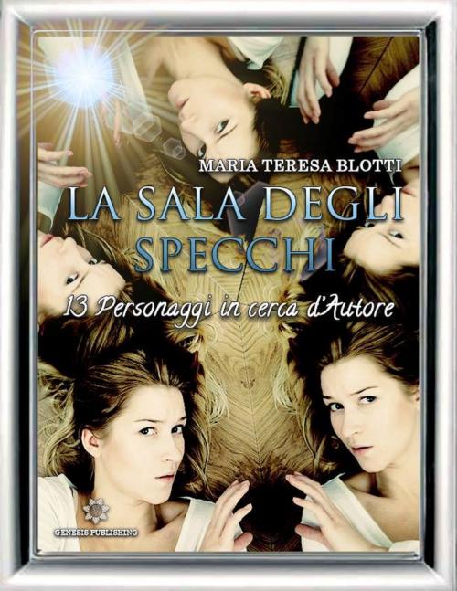 Cover of the book La sala degli specchi by Maria Teresa Blotti, Genesis Publishing