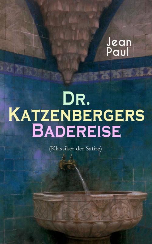 Cover of the book Dr. Katzenbergers Badereise (Klassiker der Satire) by Jean Paul, e-artnow