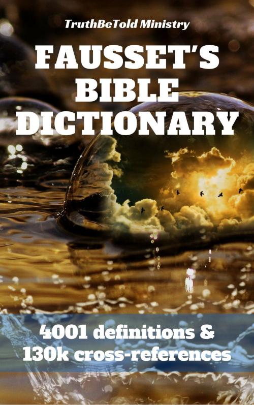Cover of the book Fausset's Bible Dictionary by TruthBeTold Ministry, Robert Jamieson, Andrew Robert Fausset, David Brown, TruthBeTold Ministry