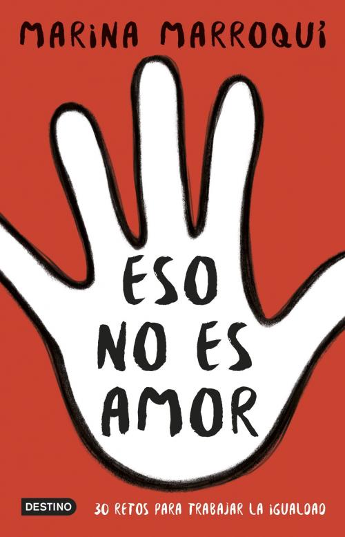 Cover of the book Eso no es amor by Marina Marroquí Esclápez, Grupo Planeta