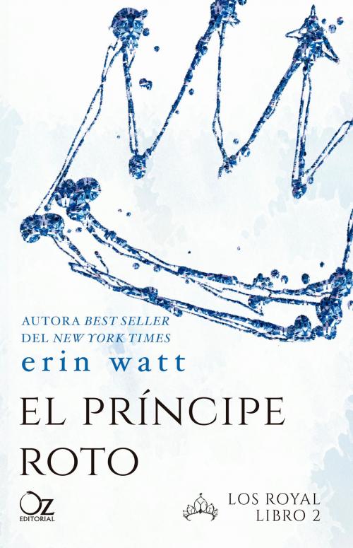 Cover of the book El príncipe roto by Erin Watt, Oz Editorial